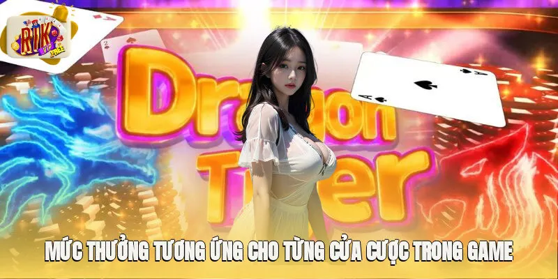 Mức thưởng tương ứng cho từng cửa cược trong game Dragon Tiger