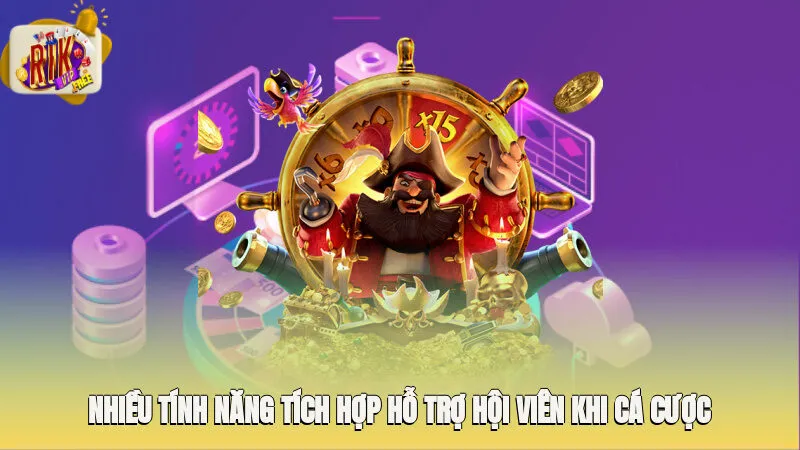 Nhiều tính năng tích hợp hỗ trợ hội viên khi cá cược