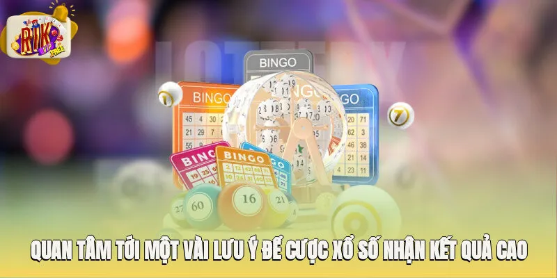 Quan tâm tới một vài lưu ý để cược xổ số nhận kết quả cao